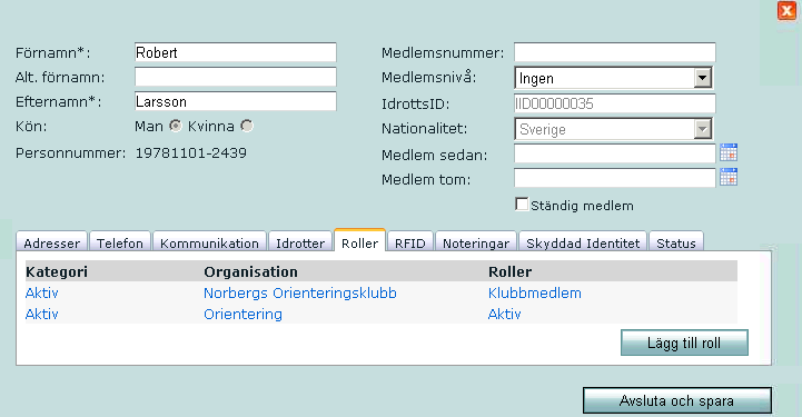 Roller Denna flik används för att kunna skapa och lista roller att tilldela medlemmarna.