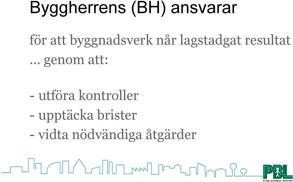 genom att: - utföra kontroller -