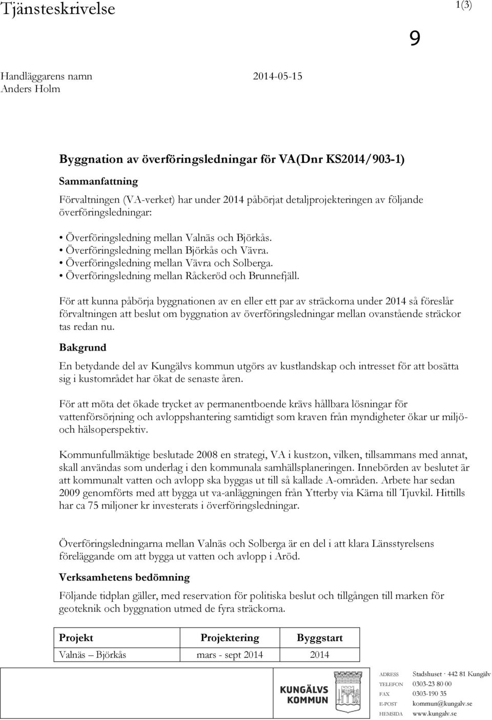 Överföringsledning mellan Råckeröd och Brunnefjäll.