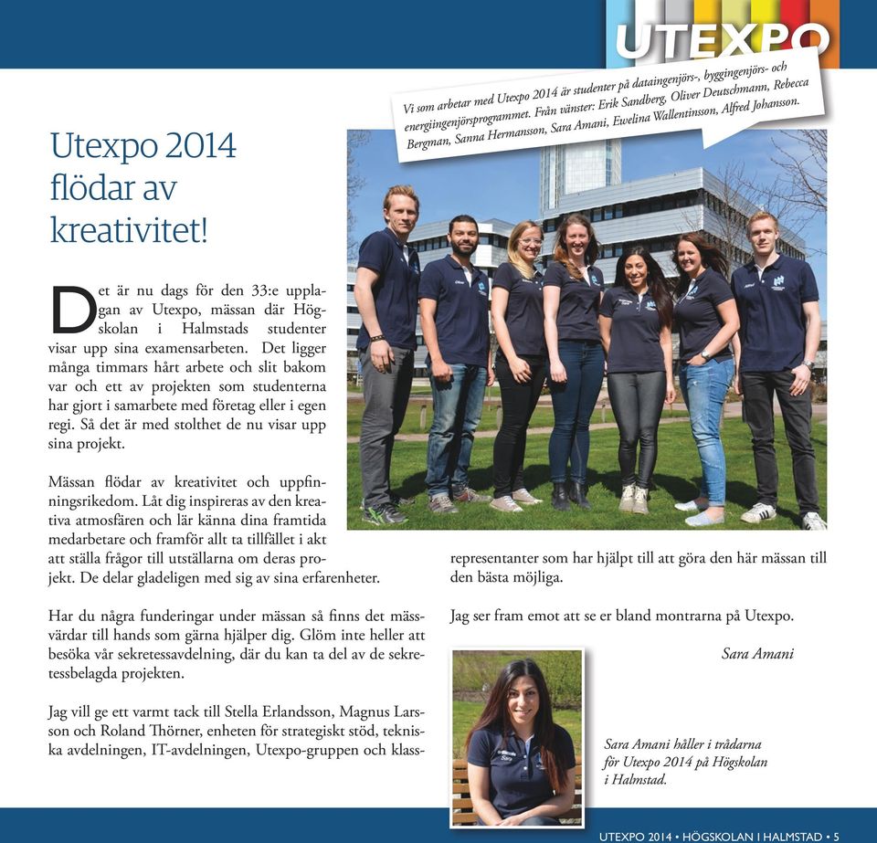 Det är nu dags för den 33:e upplagan av Utexpo, mässan där Högskolan i Halmstads studenter visar upp sina examensarbeten.