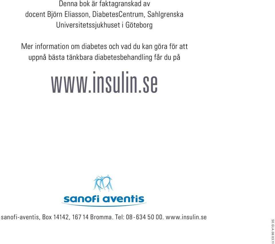 för att uppnå bästa tänkbara diabetesbehandling får du på www.insulin.