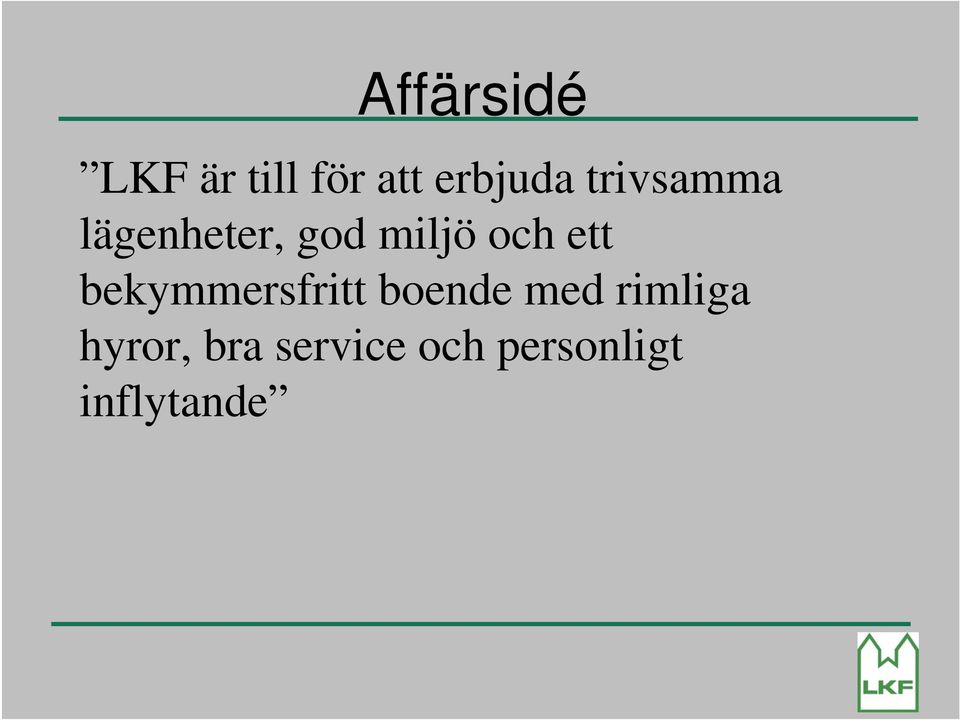ett bekymmersfritt boende med rimliga