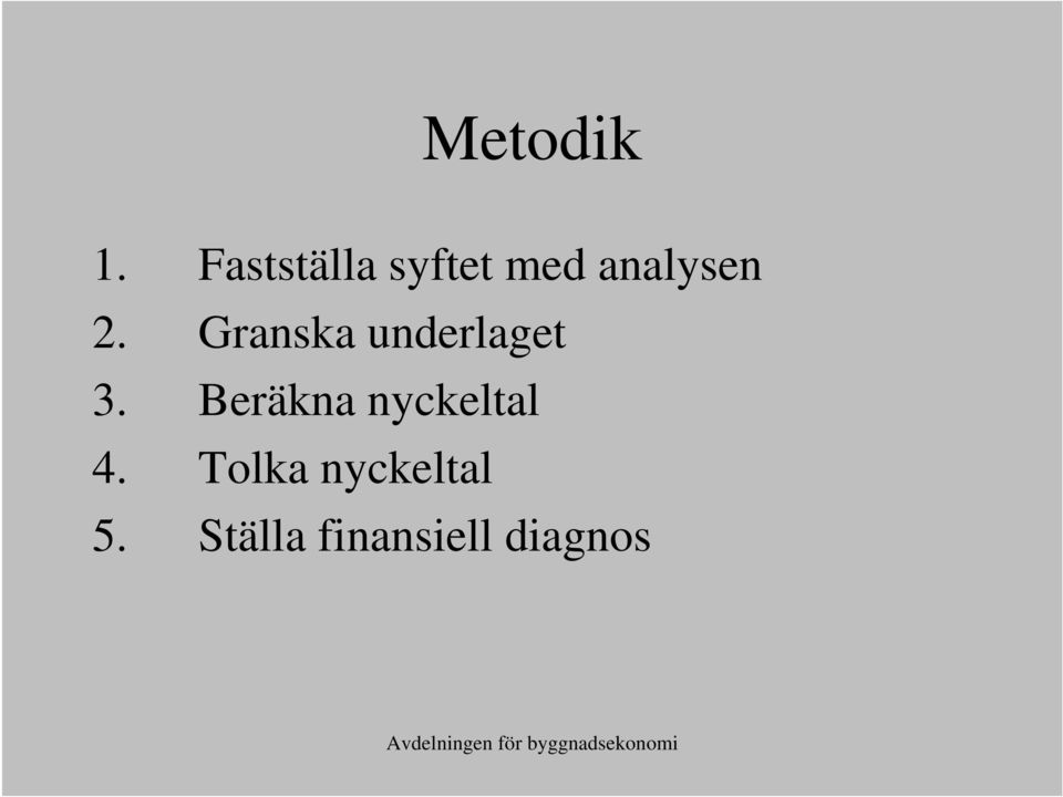 Granska underlaget 3.