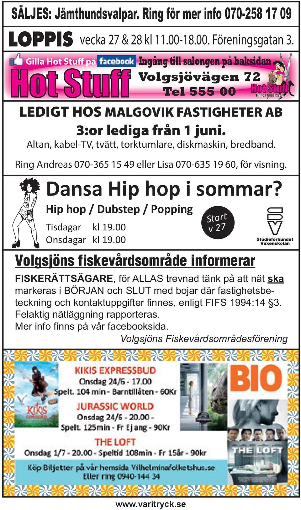 Altan, kabel-tv, tvätt, torktumlare, diskmaskin, bredband. Ring Andreas 070-365 15 49 eller Lisa 070-635 19 60, för visning. Dansa Hip hop i sommar? Hip hop / Dubstep / Popping Tisdagar kl 19.