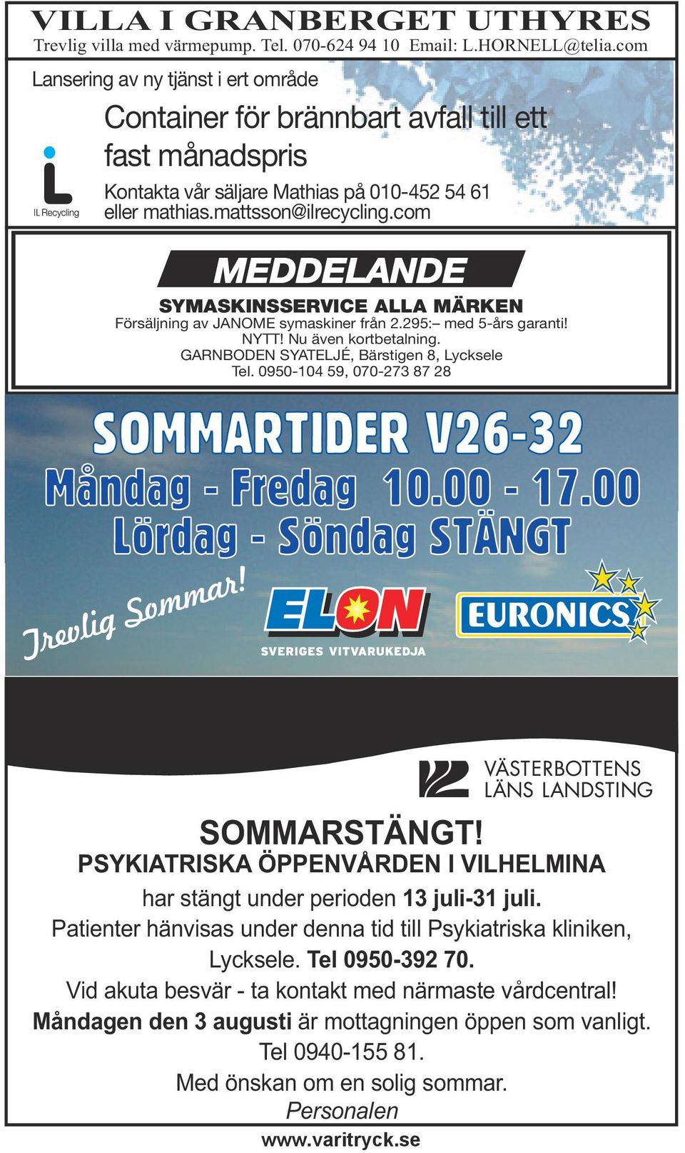 com SYMASKINSSERVICE ALLA MÄRKEN Försäljning av JANOME symaskiner från 2.295: med 5-års garanti! NYTT! Nu även kortbetalning. GARNBODEN SYATELJÉ, Bärstigen 8, Lycksele Tel.