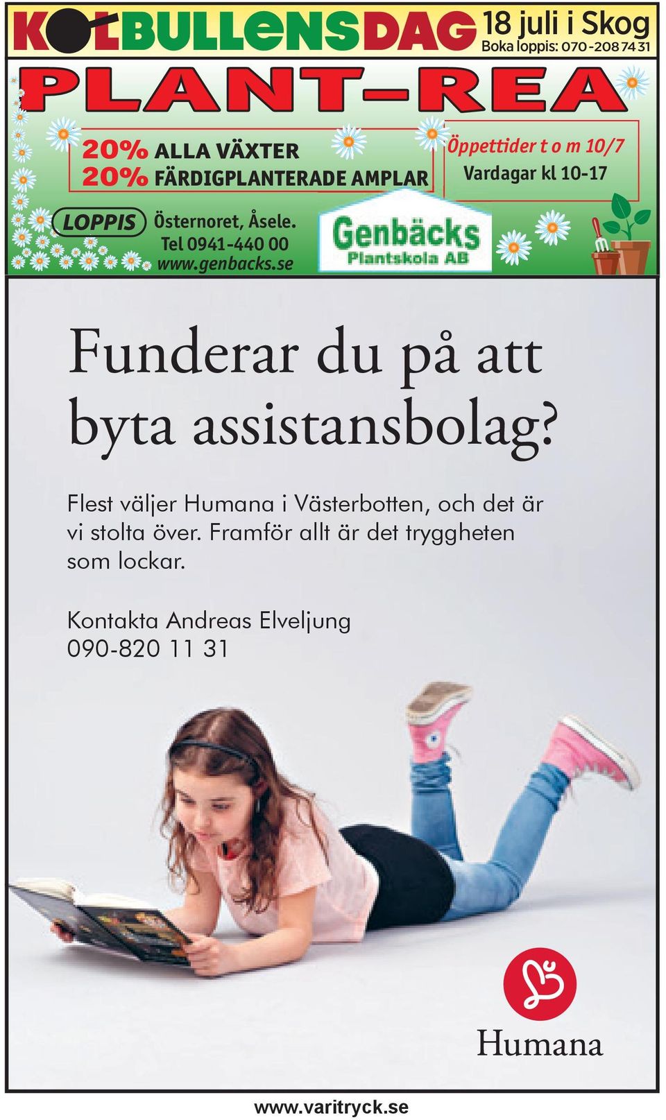 se 18 juli i Skog Boka loppis: 070-208 74 31 Öppettider t o m 10/7 Vardagar kl 10-17 Funderar