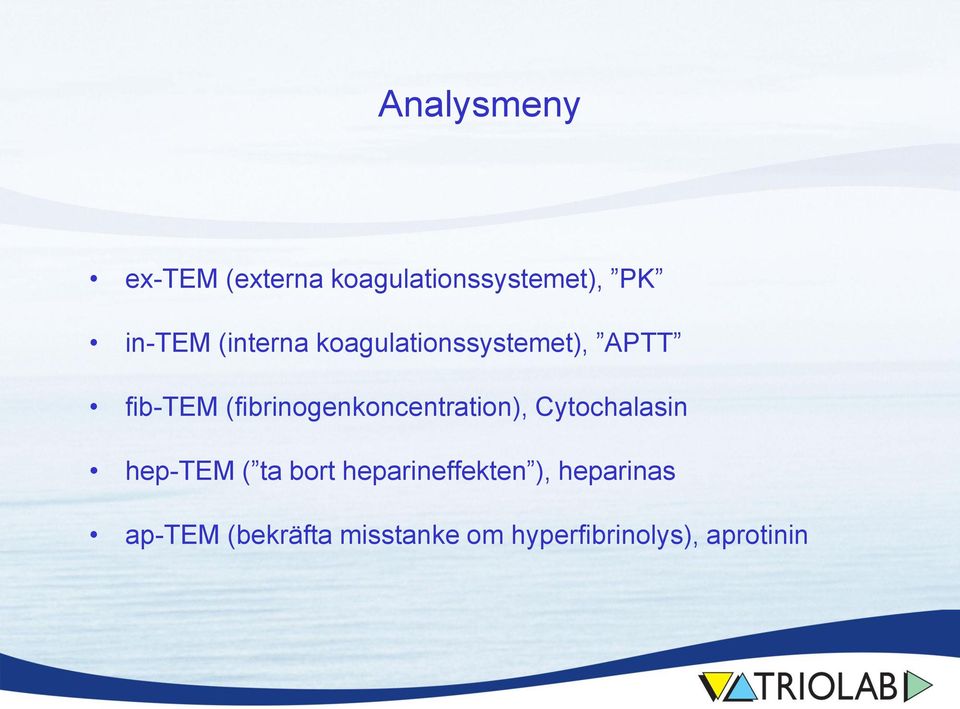 (fibrinogenkoncentration), Cytochalasin hep-tem ( ta bort