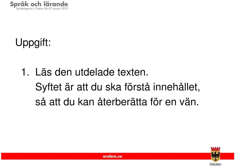 Syftet är att du ska förstå