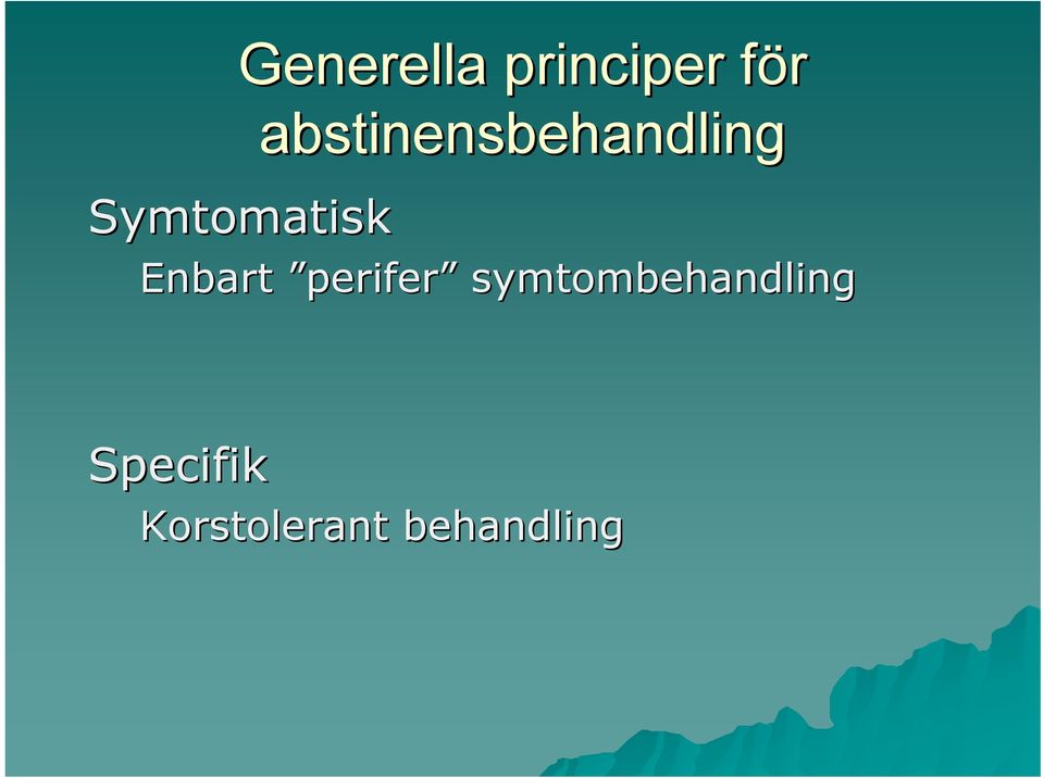 abstinensbehandling Enbart