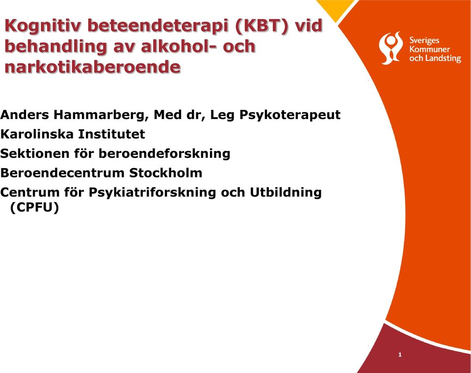 Karolinska Institutet Sektionen för beroendeforskning