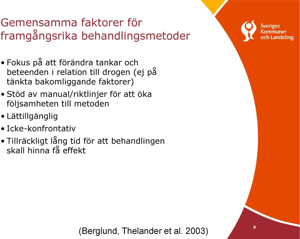 manual/riktlinjer för att öka följsamheten till metoden Lättillgänglig Icke-konfrontativ