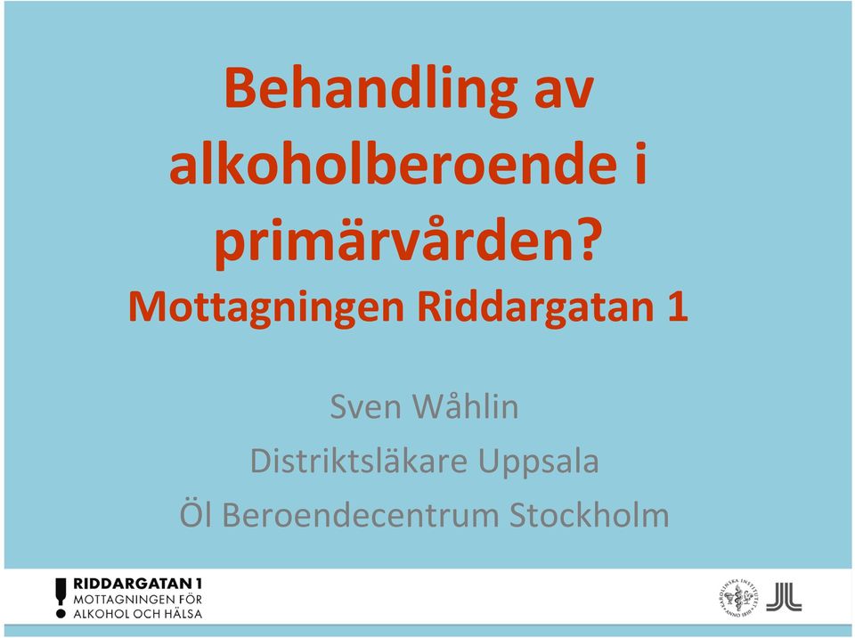Mottagningen Riddargatan 1 Sven