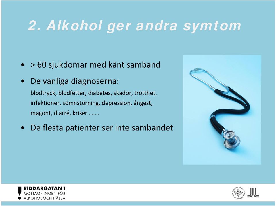 skador, trötthet, infektioner, sömnstörning, depression,