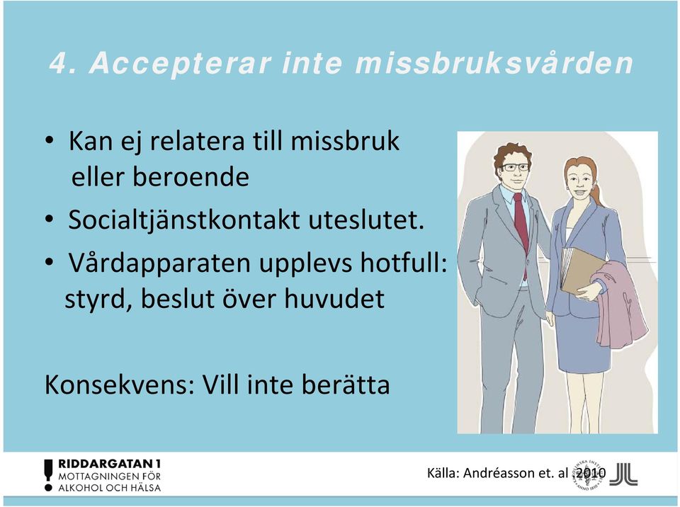 Vårdapparaten upplevs hotfull: styrd, beslut över