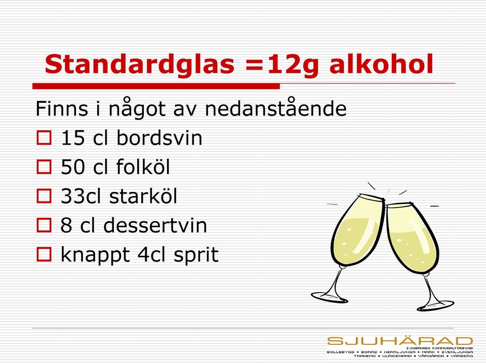 bordsvin 50 cl folköl 33cl