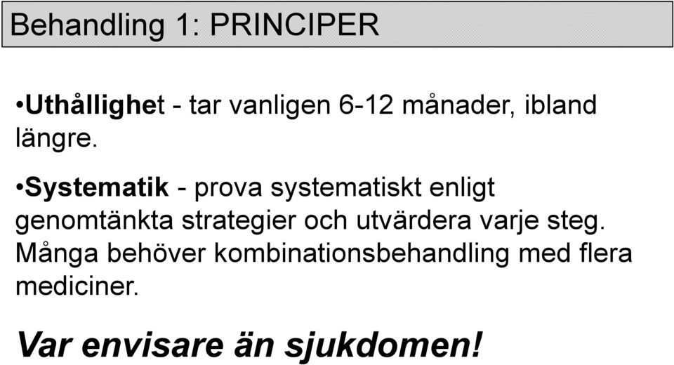 Systematik - prova systematiskt enligt genomtänkta strategier