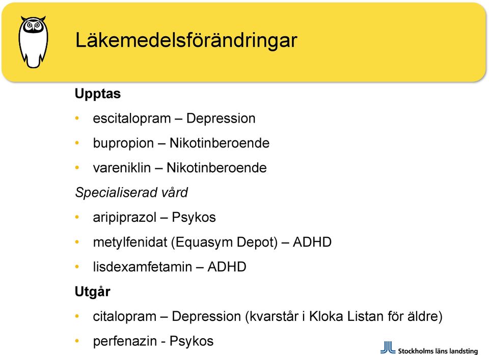 aripiprazol Psykos metylfenidat (Equasym Depot) ADHD lisdexamfetamin