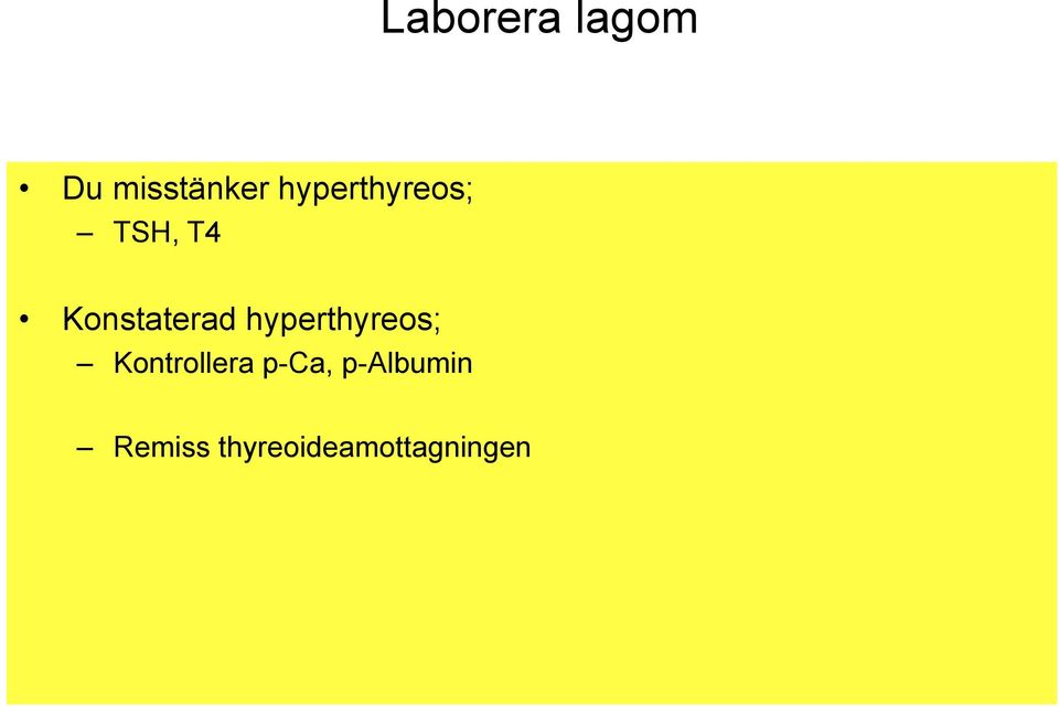 hyperthyreos; Kontrollera p-ca,