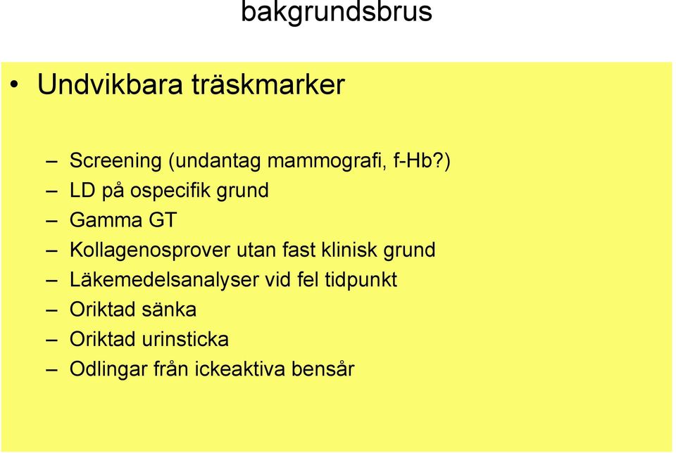 ) LD på ospecifik grund Gamma GT Kollagenosprover utan fast