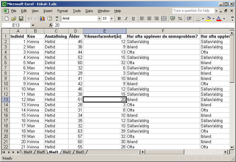 Övning 1 På kurshemsidan under Material/ Datorövning finns det en fil som heter Enkat.xls. Ni öppnar denna fil genom att klicka på filnamnet, Enkat.xls, och sedan öppna den med Excel.