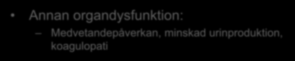 Indikationer för intensivvård vid svår sepsis Cirkulatorisk indikation: Kvarstående hypotension SBT<90, MAP<70, efter vätskebolus Respiratorisk indikation: Sp02<90% och/eller AF>30 trots 15 liter 02