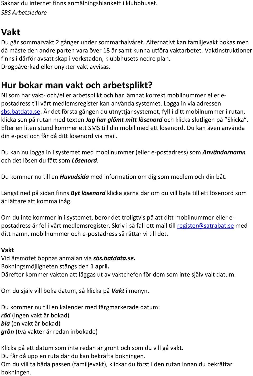 Drogpåverkad eller onykter vakt avvisas. Hur bokar man vakt och arbetsplikt?
