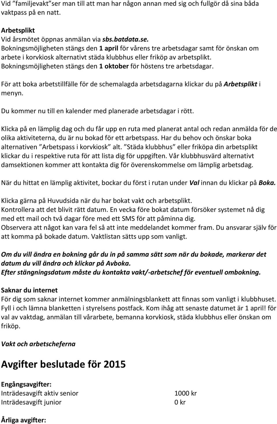Du kommer nu till en kalender med planerade arbetsdagar i rött.