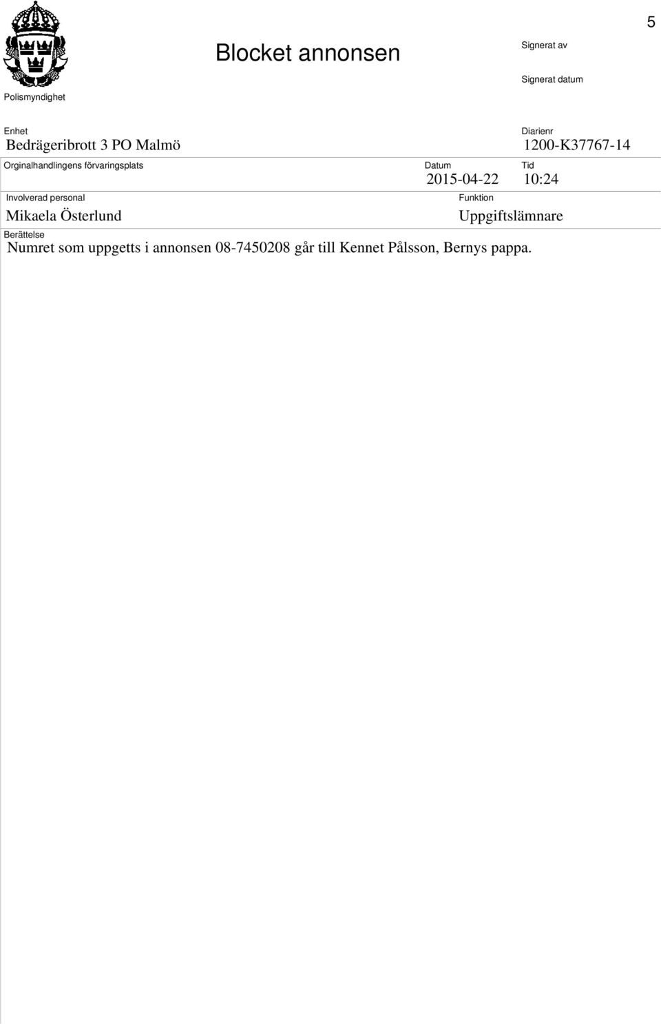 Datum 2015-04-22 Funktion Diarienr 1200-K37767-14 Tid 10:24 Uppgiftslämnare