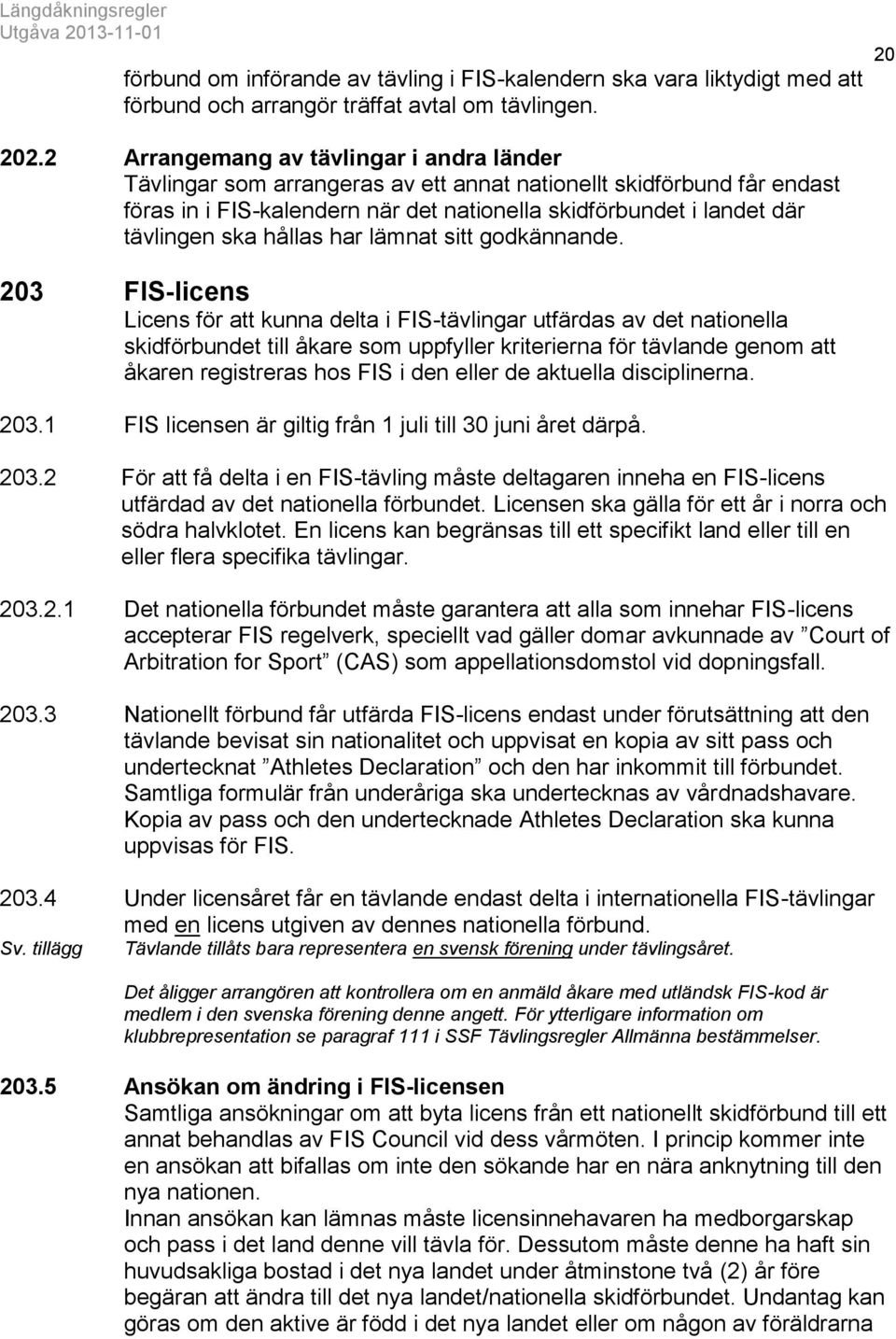 hållas har lämnat sitt godkännande.