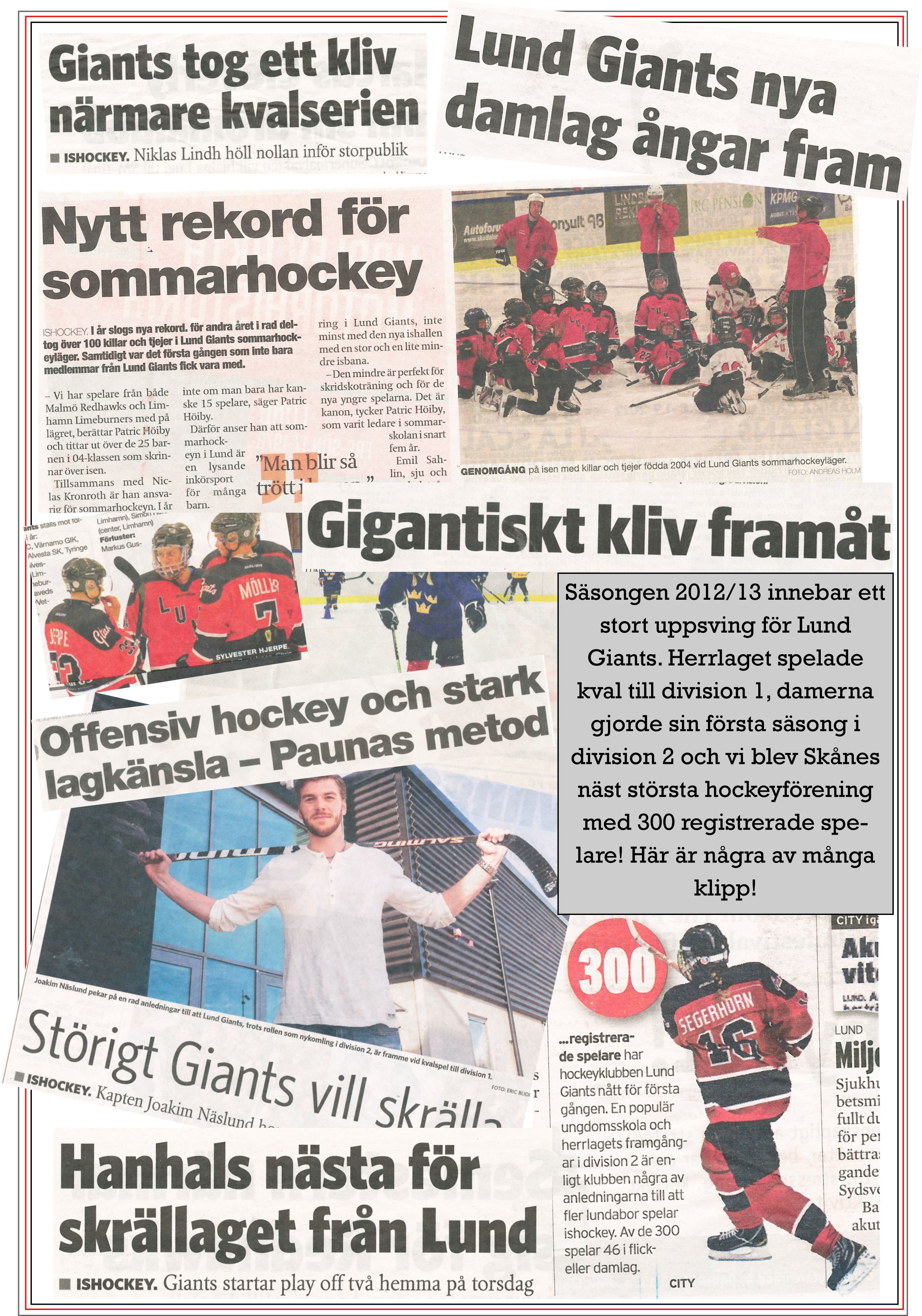 Lund Giants syns! Vid sidan om vår egen verksamhet har vi ibland arrangemang av större matcher i ishallen.