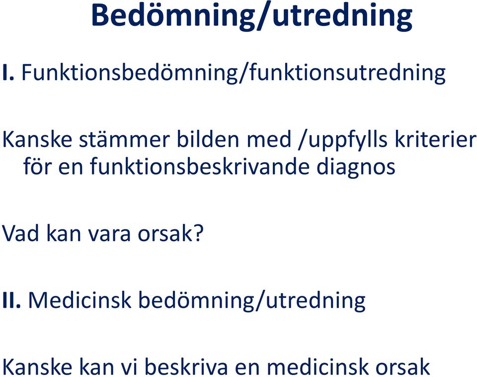 med /uppfylls kriterier för en funktionsbeskrivande diagnos