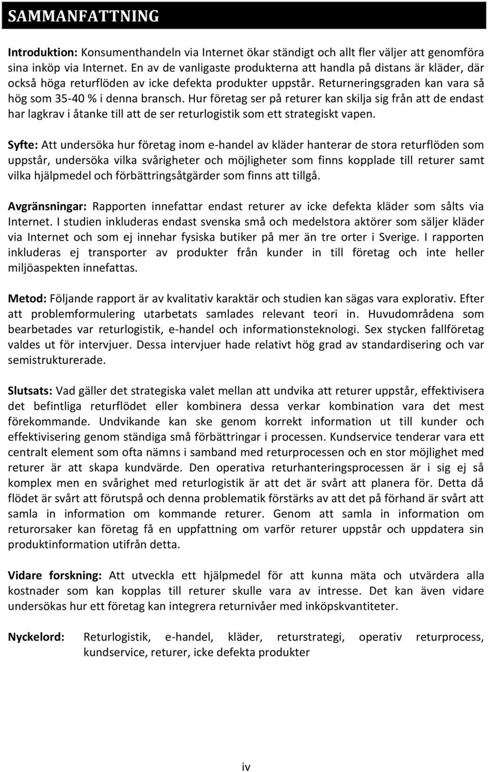 Hur företag ser på returer kan skilja sig från att de endast har lagkrav i åtanke till att de ser returlogistik som ett strategiskt vapen.