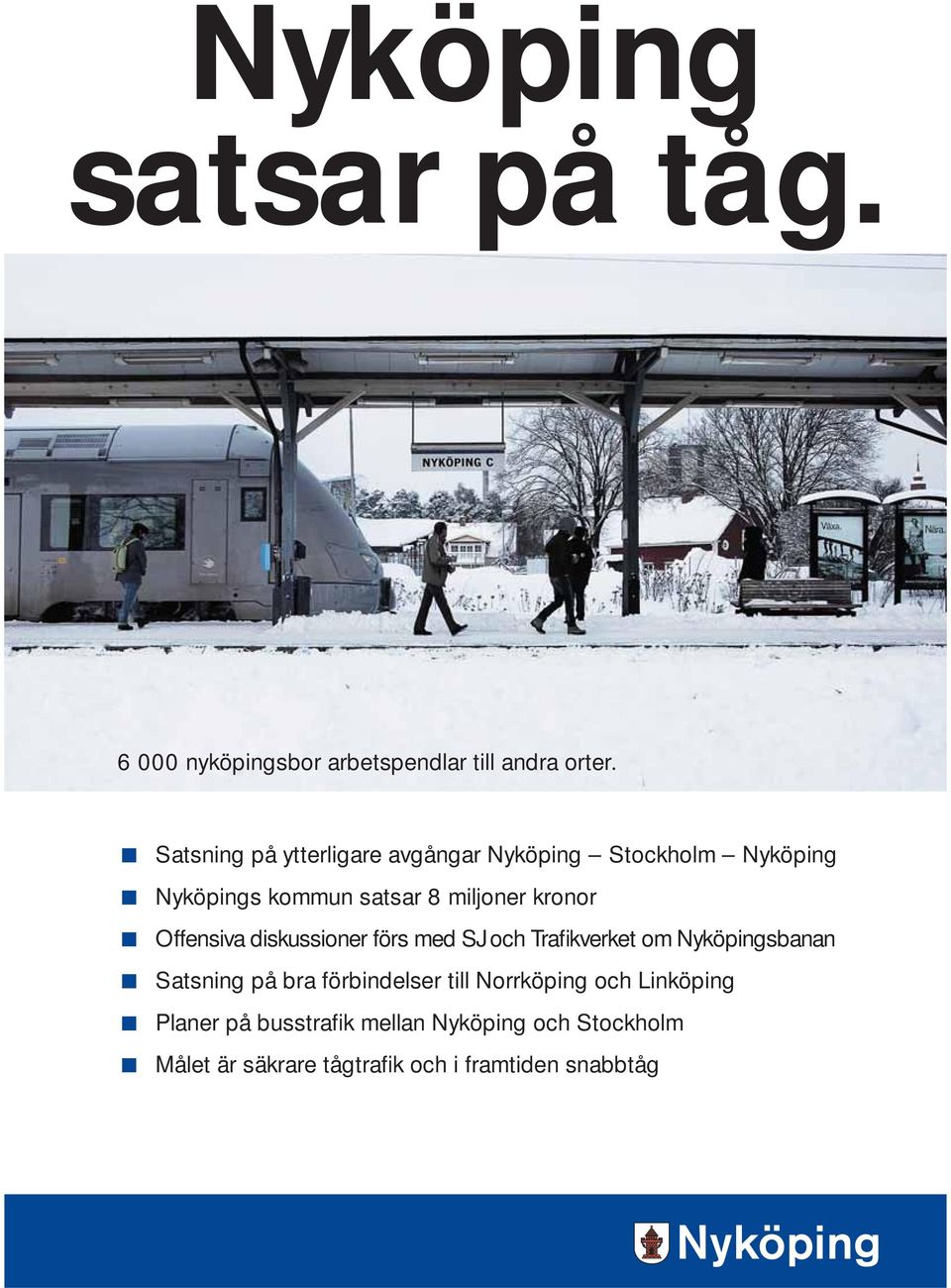 Offensiva diskussioner förs med SJ och Trafikverket om Nyköpingsbanan Satsning på bra förbindelser