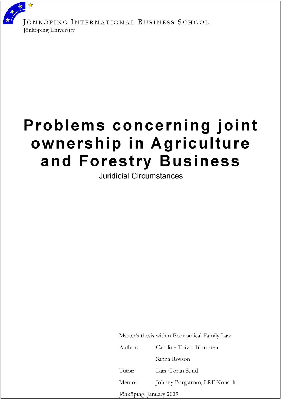 Juridicial Circumstances Master s thesis within Economical Family Law Author: Caroline