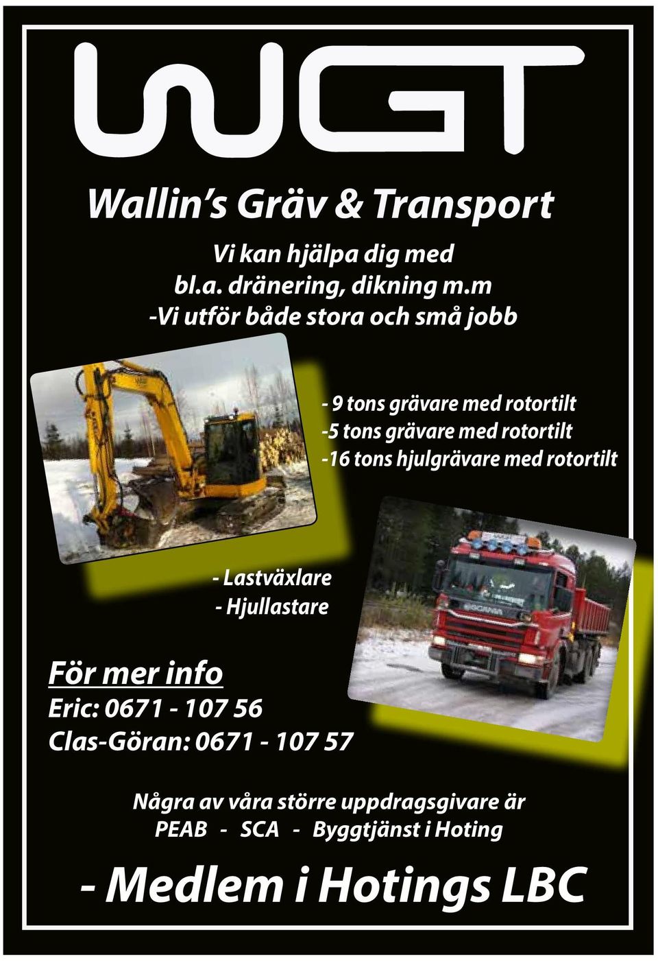 rotortilt -16 tons hjulgrävare med rotortilt - Lastväxlare - Hjullastare För mer info Eric:
