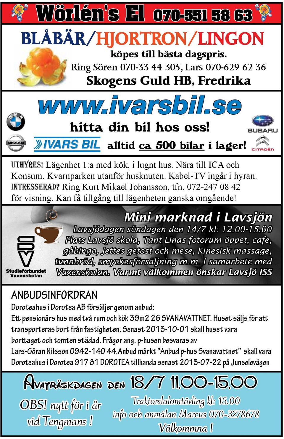 Mini marknad i Lavsjön Lavsjödagen söndagen den 14/7 kl: 12.00-15.