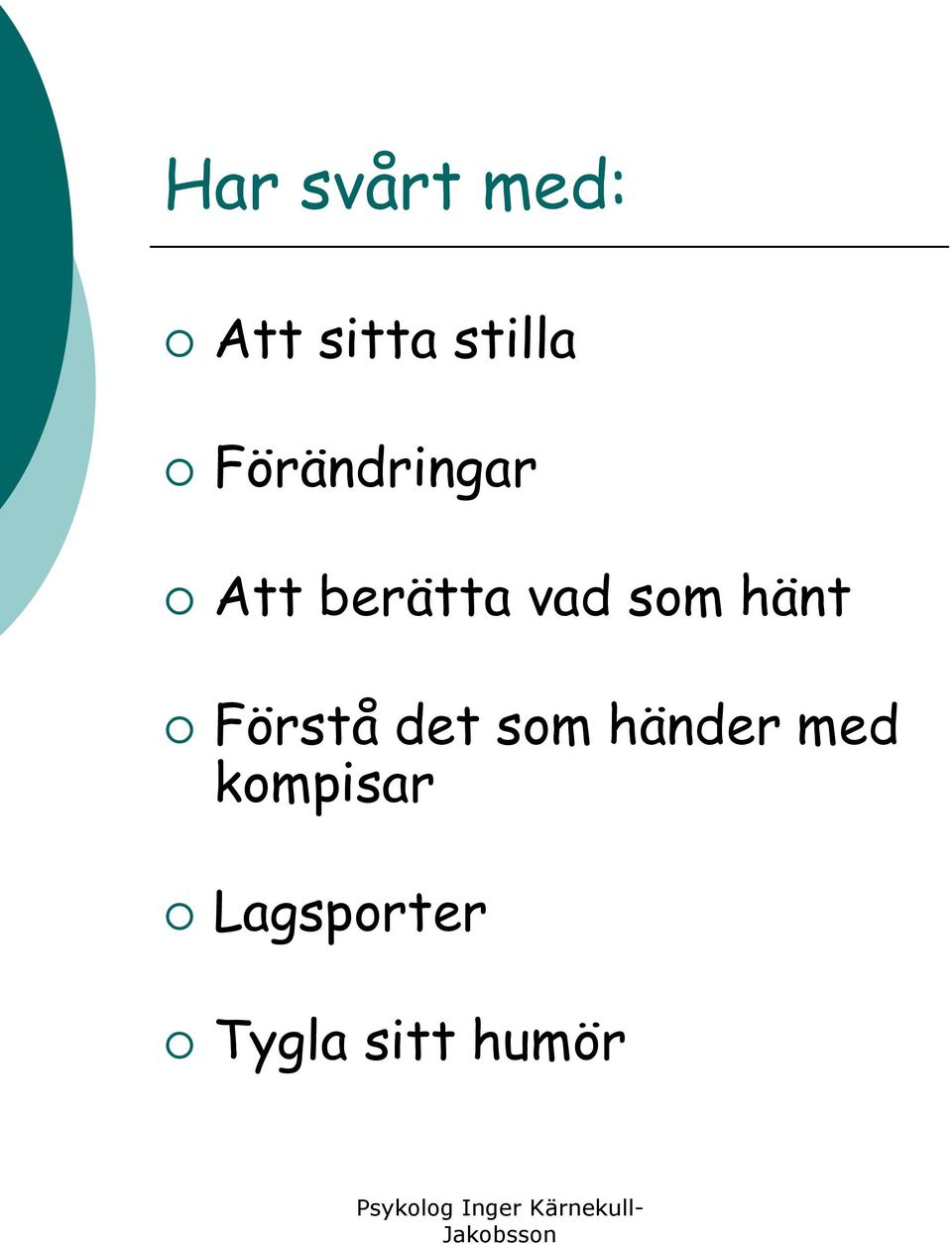 hänt Förstå det som händer med