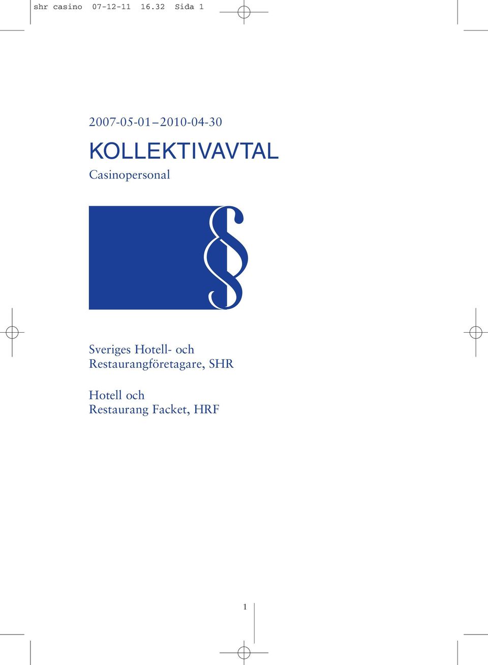 KOLLEKTIVAVTAL Casinopersonal Sveriges