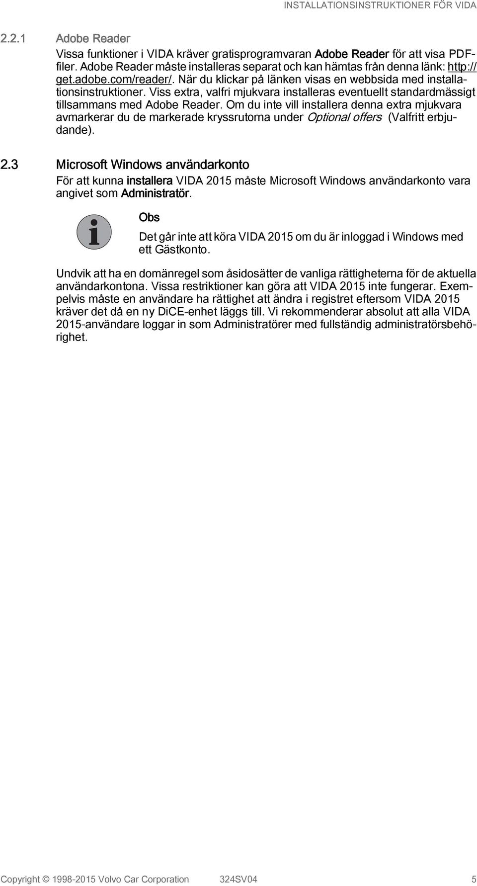 Om du inte vill installera denna extra mjukvara avmarkerar du de markerade kryssrutorna under Optional offers (Valfritt erbjudande). 2.