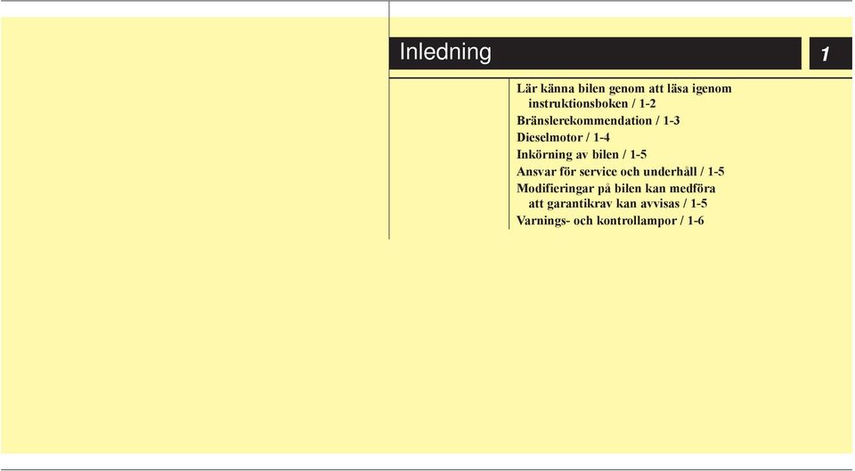1-5 Ansvar för service och underhåll / 1-5 Modifieringar på bilen kan