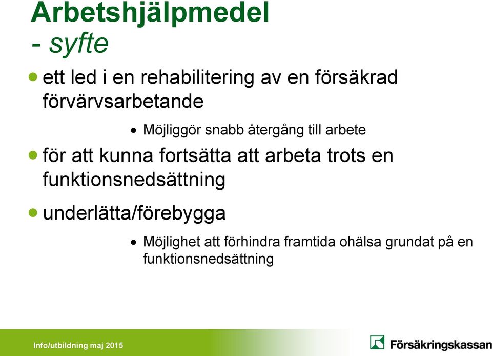 fortsätta att arbeta trots en funktionsnedsättning