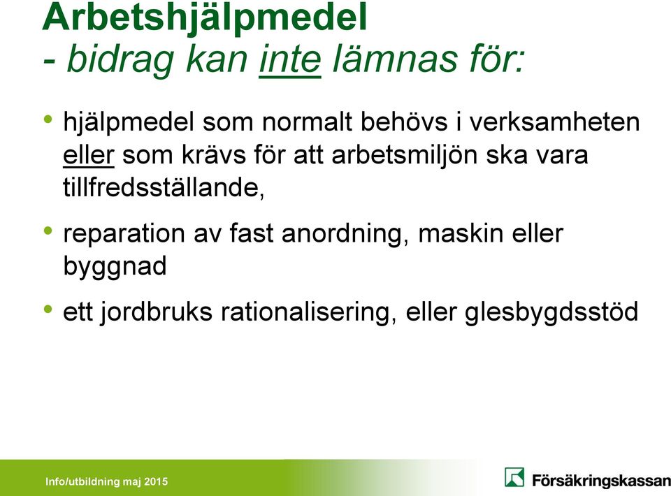 arbetsmiljön ska vara tillfredsställande, reparation av fast