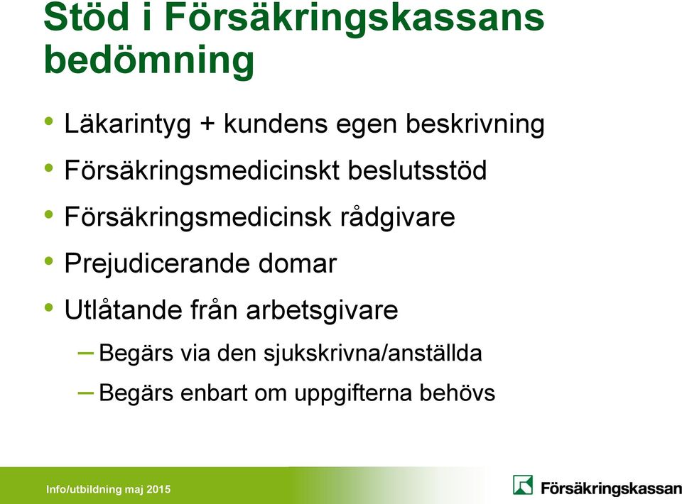 Försäkringsmedicinsk rådgivare Prejudicerande domar Utlåtande