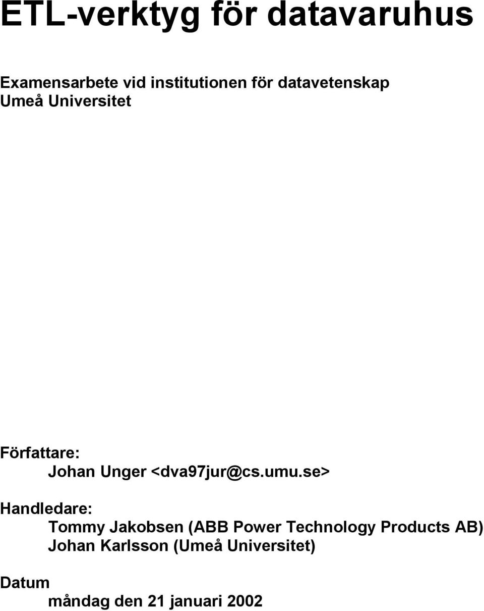 se> Handledare: Tommy Jakobsen (ABB Power Technology