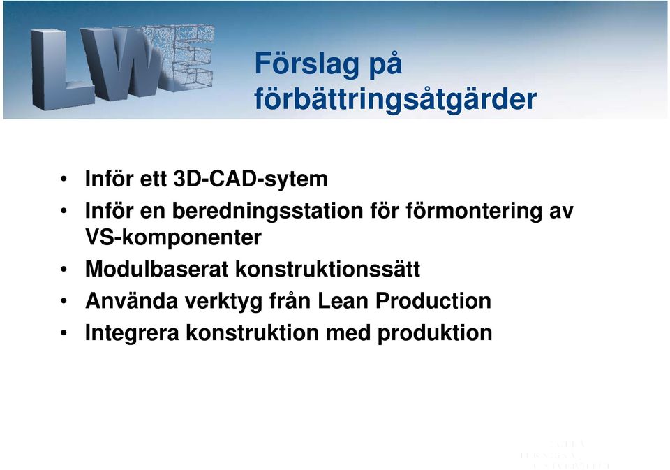 VS-komponenter Modulbaserat konstruktionssätt Använda