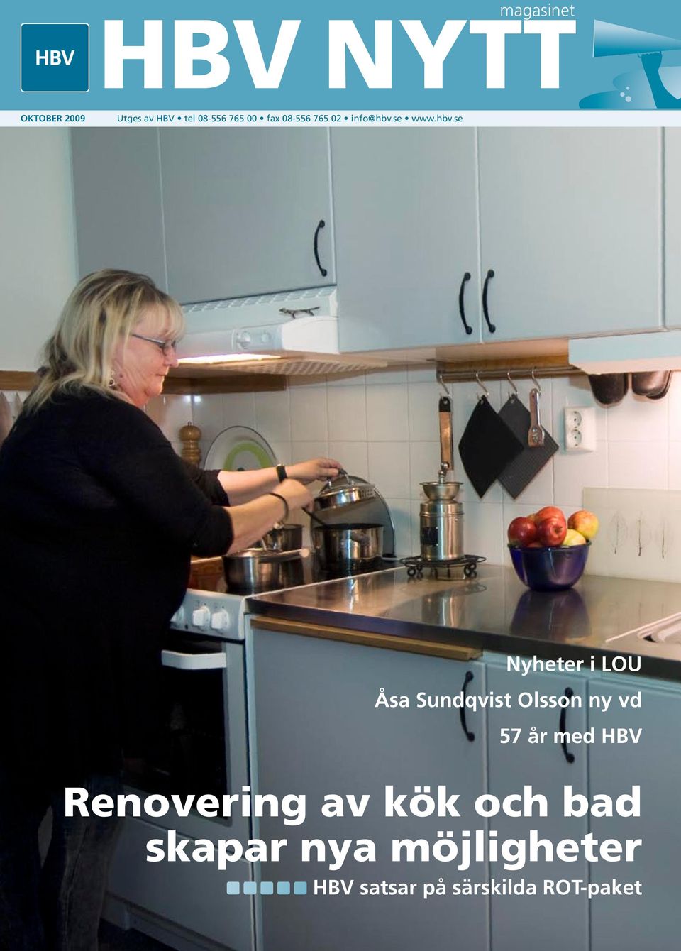 HBV NYTT. Renovering av kök och bad skapar nya möjligheter. Nyheter i LOU  Åsa Sundqvist Olsson ny vd 57 år med HBV. HBV satsar på särskilda ROT-paket  - PDF Free Download