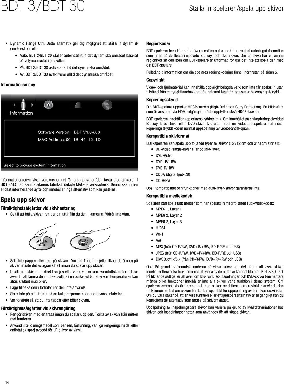 Informationsmeny Information Select to browse system information Software Version: BDT V1.04.