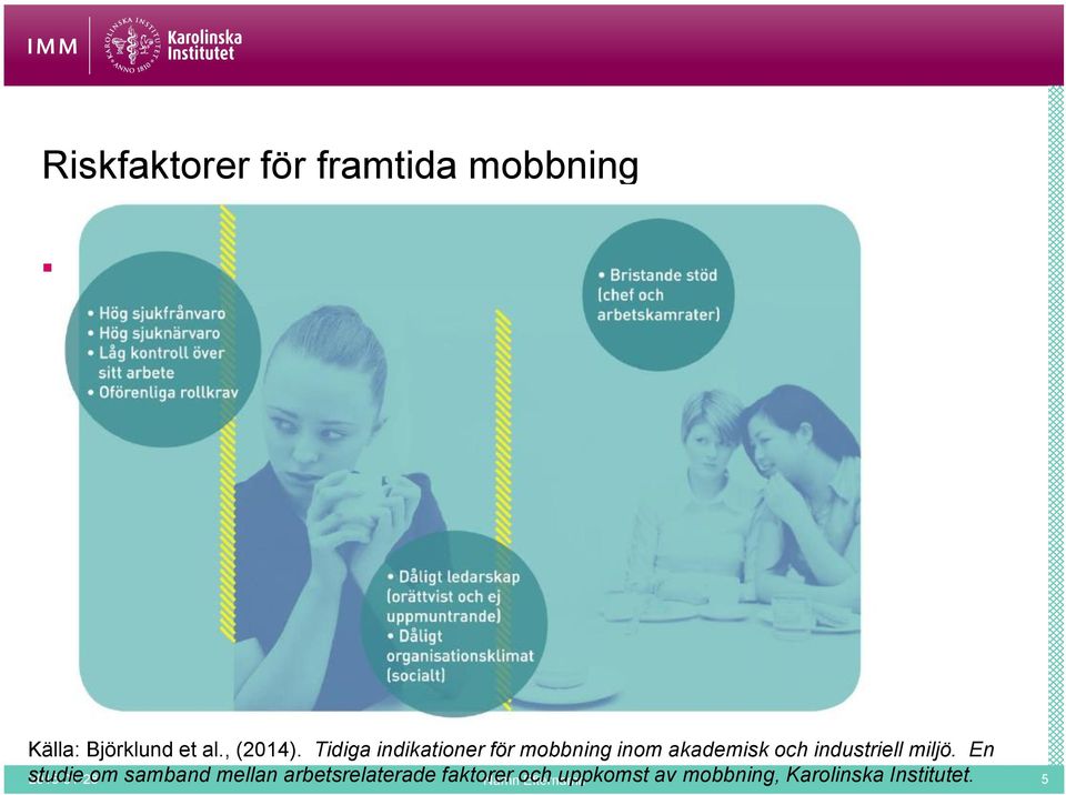 Tidiga indikationer för mobbning inom akademisk och industriell miljö.