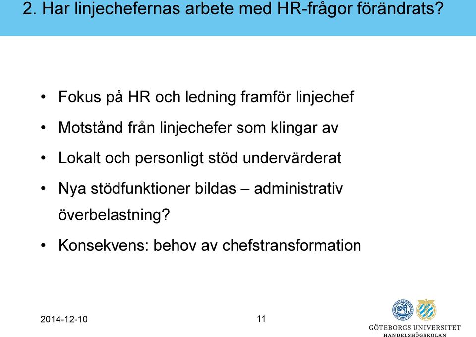 som klingar av Lokalt och personligt stöd undervärderat Nya