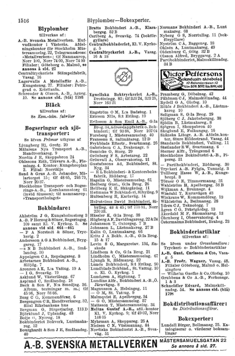 Kristiania. Schreuder & Olsson, A.-B., Azneg. 10. Se aunons sid. (blå) 1,U:l Bläck tillverkas af: Se KIYfI'l.-tekn.